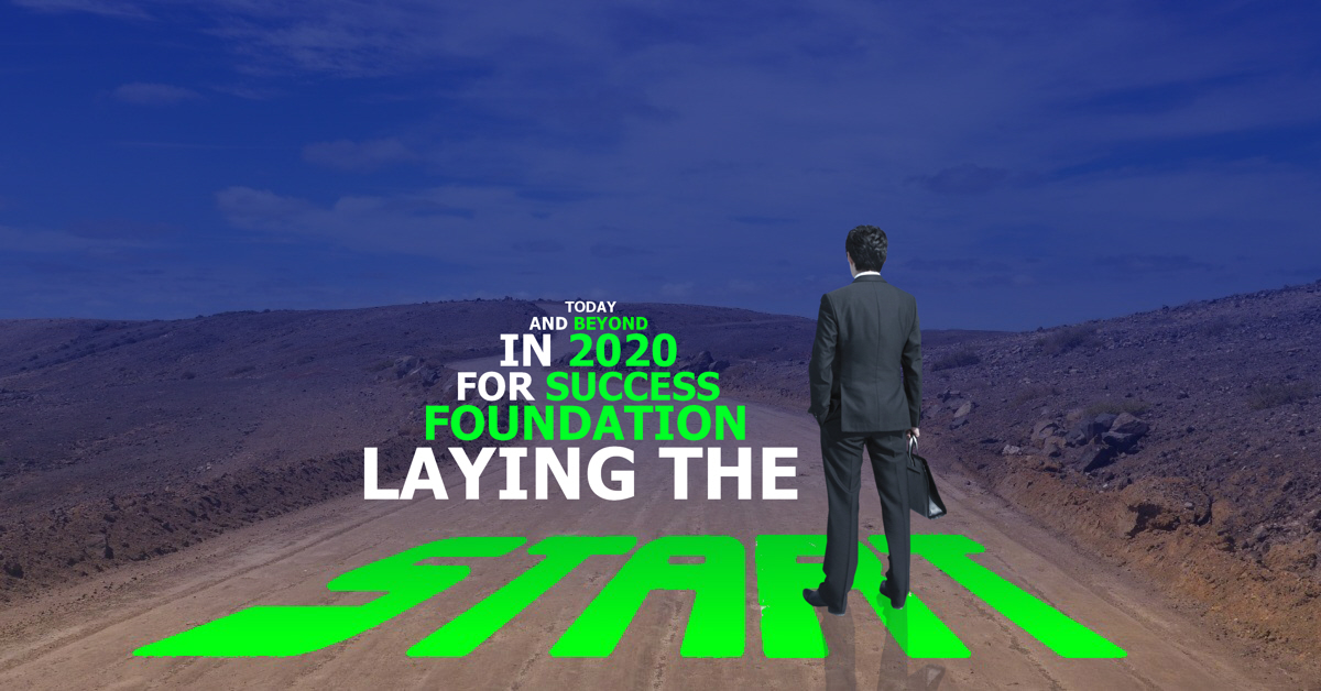 Lay The Foundation For Success In 2020 And Beyond
