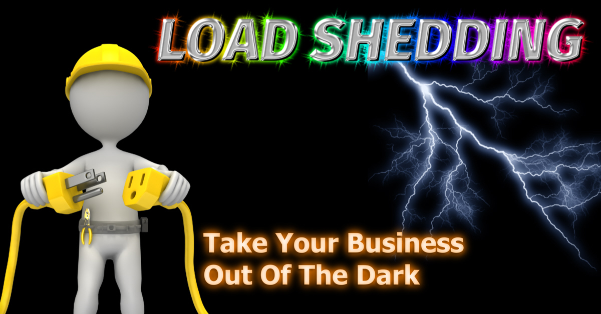 Load Shedding – Take your Business Out Of The Dark